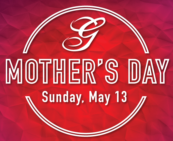 Mother’s Day at Greystone | Sunday May 13th